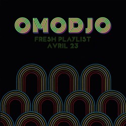 omodjo - Playlist avril 2023