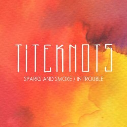 Titeknots - In Trouble