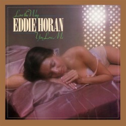 Eddie Horan - Turn My World Back Around