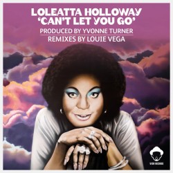 Loleatta Holloway - Can't Let You Go - Louie Vega & Josh Milan Truth Dub 1